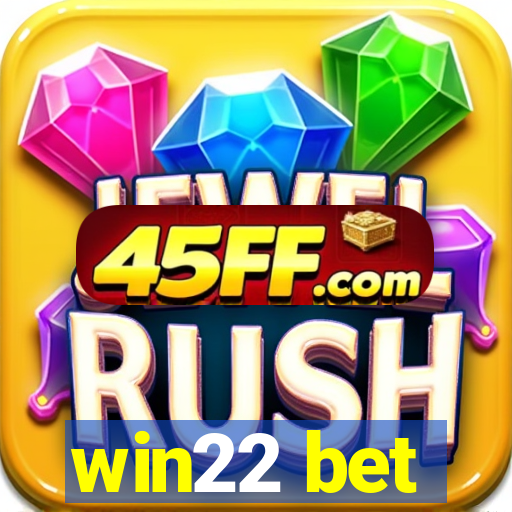 win22 bet